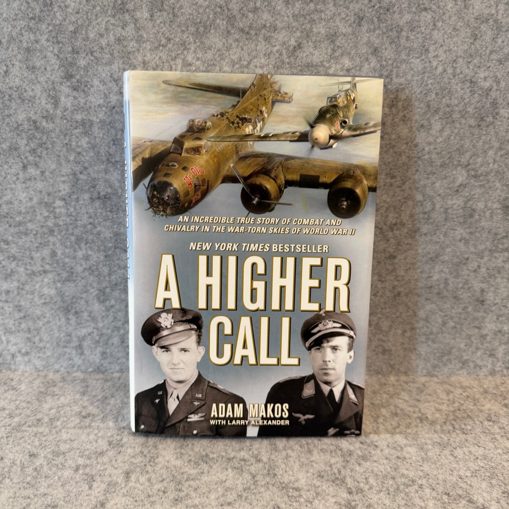 A Higher Call by Adam Makos, Larry Alexander WWII Historical Nonfiction Military
